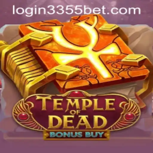 Explore the Thrills of Temple of Dead Bonus Buy and 3355bet PH Login